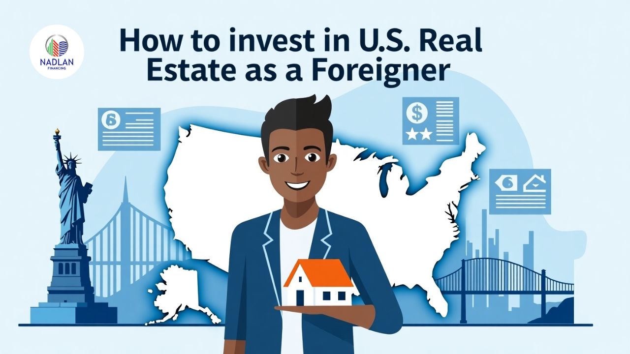 How to Invest in U.S. Real Estate as a Foreigner