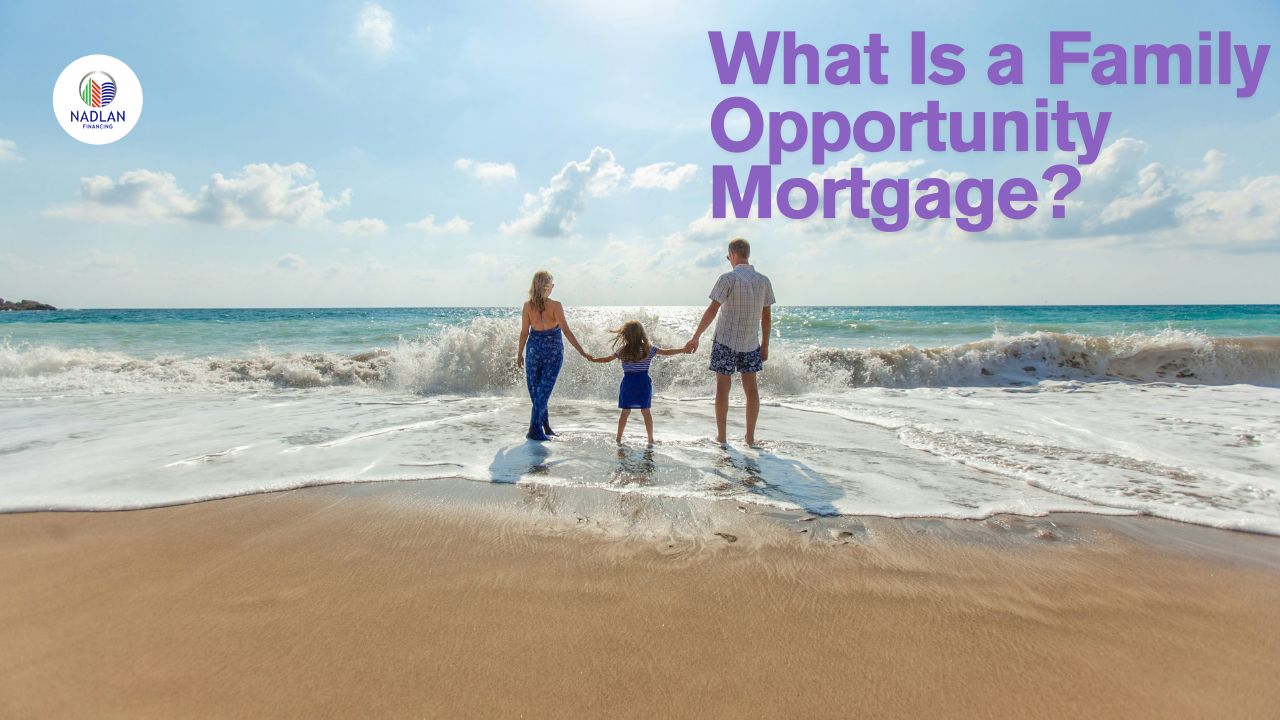 What Is a Family Opportunity Mortgage?