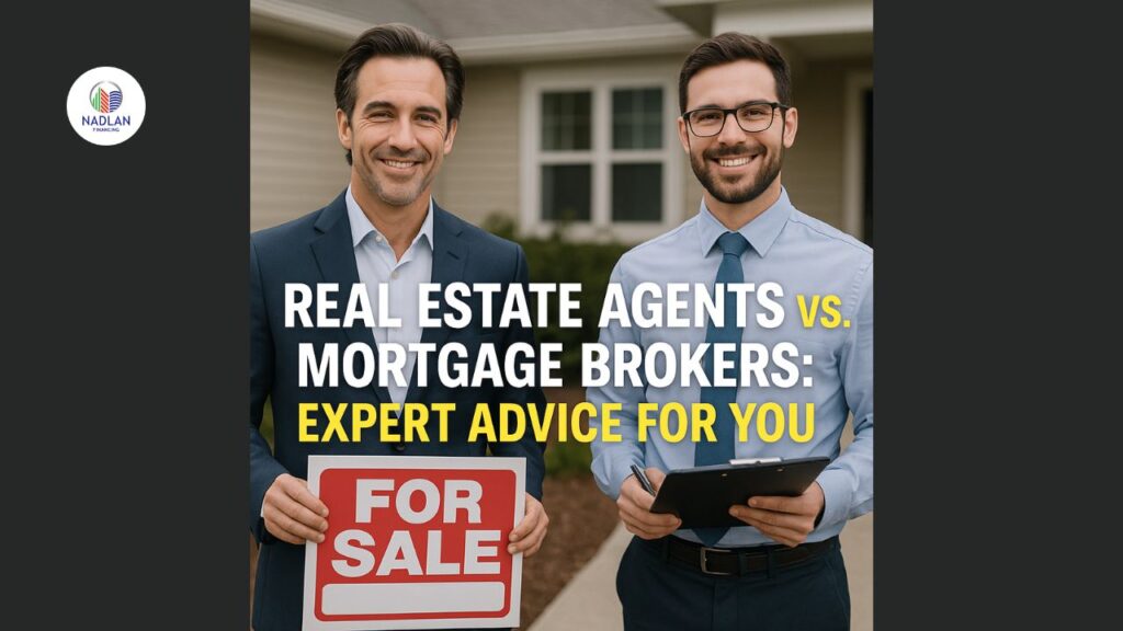 Real Estate Agents vs. Mortgage Brokers