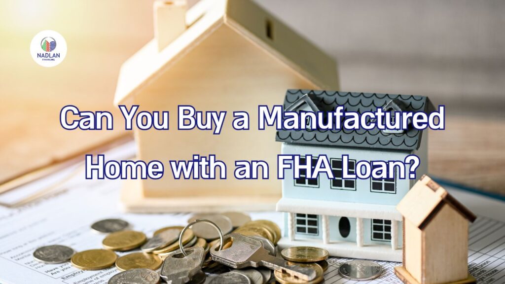 can you buy a manufactured home with a fha loan