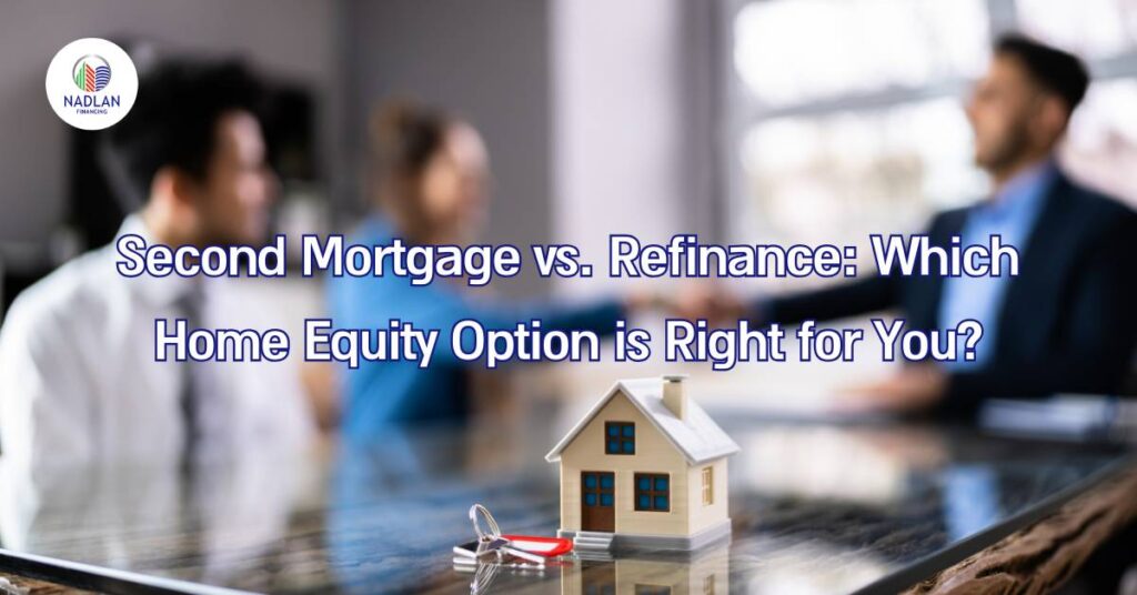 Second Mortgage vs. Refinance